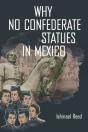 Why No Confederate Statues In Mexico - Preview