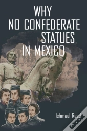 Why No Confederate Statues In Mexico