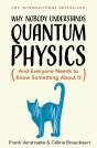 Why Nobody Understands Quantum Physics - Preview