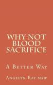 Why Not Blood Sacrifice