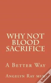 Why Not Blood Sacrifice