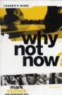 Why Not Now? Bible Study Leader'S Guide - Preview