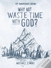 Capa do artigo Why Not Waste Time With God?