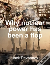 Capa do artigo Why Nuclear Power Has Been A Flop