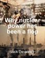 Why Nuclear Power Has Been A Flop - Preview