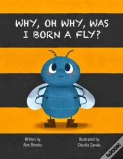Capa do artigo Why, Oh Why, Was I Born A Fly?