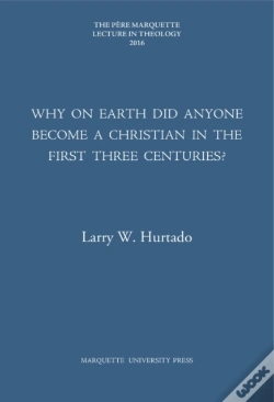 Capa do artigo Why On Earth Did Anyone Become A Christian In The First Three Centuries?