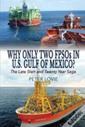 Why Only Two Fpsos In U.S. Gulf Of  Mexico?