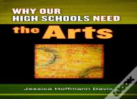 Why Our High Schools Need The Arts