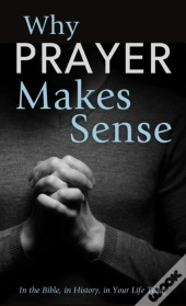 Why Prayer Makes Sense