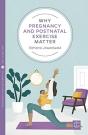 Why Pregnancy And Postnatal Exercise Matter - Preview