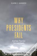 Why Presidents Fail And How They Can Succeed Again