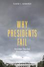 Why Presidents Fail And How They Can Succeed Again - Preview