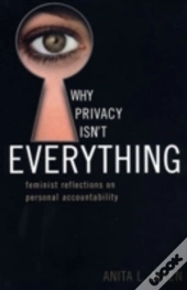 Why Privacy Isn'T Everything