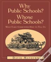 Why Public Schools? Whose Public Schools?