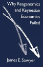 Why Reaganomics And Keynesian Economics Failed - Preview