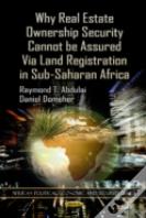 Why Real Estate Ownership Security Cannot Be Assured Via Land Registration In Sub-Saharan Africa