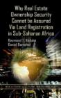 Why Real Estate Ownership Security Cannot Be Assured Via Land Registration In Sub-Saharan Africa - Preview