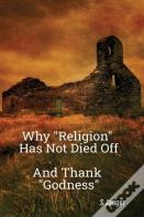 Why "Religion" Has Not Died Off