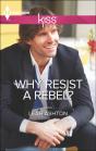 Why Resist A Rebel? - Preview