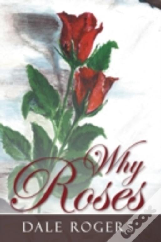 Why Roses
