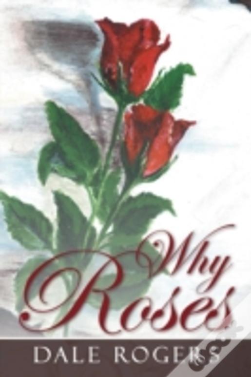 Why Roses