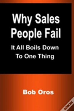 Capa do artigo Why Sales People Fail: It All Boils Down To One Thing