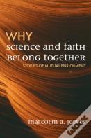 Why Science And Faith Belong Together