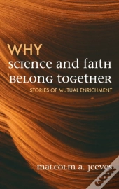 Why Science And Faith Belong Together