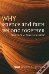 Why Science And Faith Belong Together