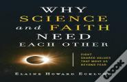 Why Science And Faith Need Each Other Â€“ Eight Shared Values That Move Us Beyond Fear