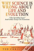 Why Science Is Wrong About Life And Evolution