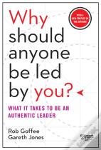 Why Should Anyone Be Led By You? With A New Preface By The Authors