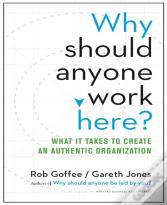 Why Should Anyone Work Here?