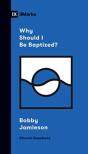Why Should I Be Baptized? - Preview