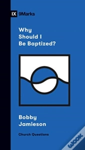 Why Should I Be Baptized?