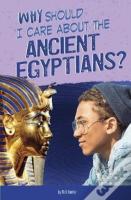 Why Should I Care About The Ancient Egyptians?
