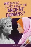 Why Should I Care About The Ancient Romans?