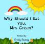 Why Should I Eat You, Mrs Green? - Preview