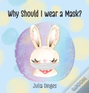 Capa do artigo Why Should I Wear A Mask?