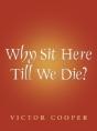 Why Sit Here Till We Die - Preview