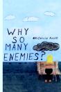 Why So Many Enemies? - Preview