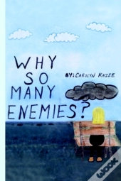 Why So Many Enemies?