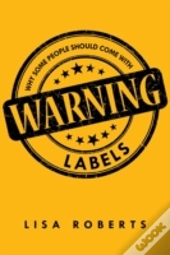 Why Some People Should Come With Warning Labels