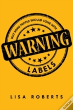 Capa do artigo Why Some People Should Come With Warning Labels