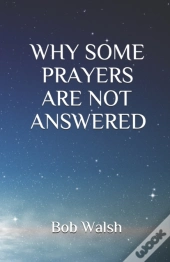 Why Some Prayers Are Not Answered