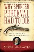 Why Spencer Perceval Had To Die