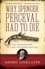 Why Spencer Perceval Had To Die - Preview