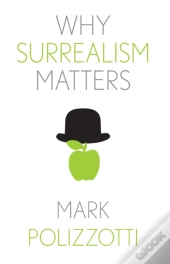 Why Surrealism Matters