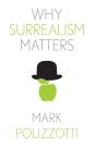 Why Surrealism Matters - Preview